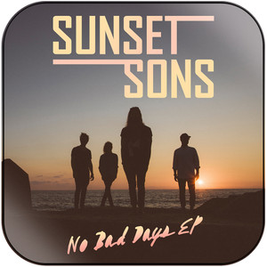 Sunset Sons No Bad Days Album Cover Sticker Sunset Sons No Bad Days Album Cover Sticker
