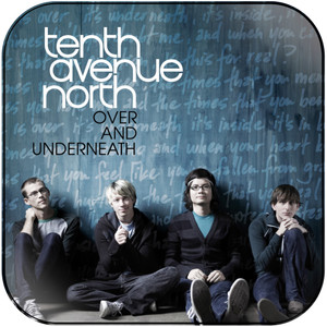 Tenth Avenue North Over And Underneath Album Cover Sticker Tenth Avenue North Over And Underneath Album Cover Sticker