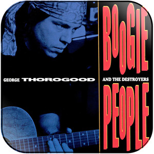 George Thorogood and The Destroyers Boogie People Album Cover Sticker George Thorogood and The Destroyers Boogie People Album Cover Sticker