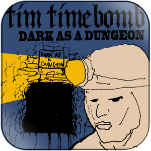 Tim Timebomb Dark As A Dungeon Album Cover Sticker