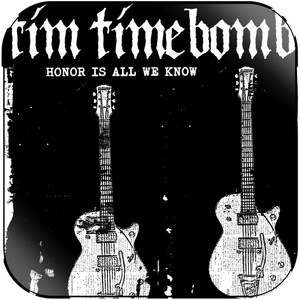 Tim Timebomb Honor Is All We Know Album Cover Sticker