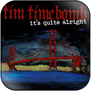 Tim Timebomb Its Quite Alright Album Cover Sticker