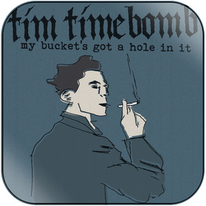 Tim Timebomb My Buckets Got A Hole In It Album Cover Sticker