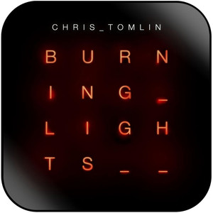 Chris Tomlin Burning Lights Album Cover Sticker Chris Tomlin Burning Lights Album Cover Sticker