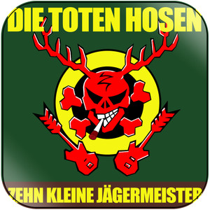 Die Toten Hosen Zehn Kleine Jgermeister Album Cover Sticker Die Toten Hosen Zehn Kleine Jgermeister Album Cover Sticker