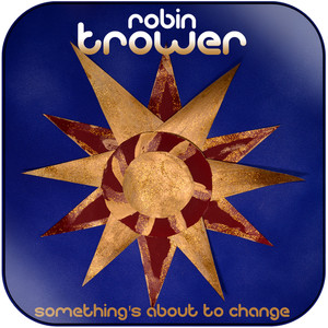 Robin Trower Somethings About To Change Album Cover Sticker Robin Trower Somethings About To Change Album Cover Sticker
