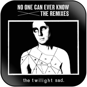 The Twilight Sad No One Can Ever Know The Remixes Album Cover Sticker