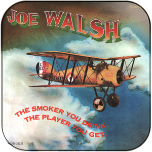 Joe Walsh The Smoker You Drink The Player You Get You Cant Argue With Album Cover Sticker Joe Walsh The Smoker You Drink The Player You Get You Cant Argue With Album Cover Sticker