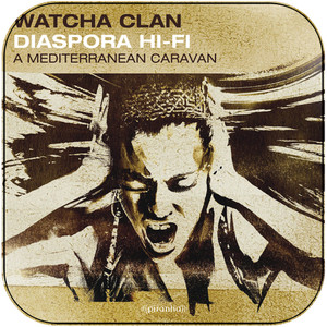 Watcha Clan Diaspora Hi Fi A Mediterranean Caravan Album Cover Sticker Watcha Clan Diaspora Hi Fi A Mediterranean Caravan Album Cover Sticker