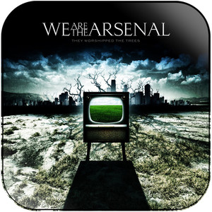 We Are the Arsenal They Worshipped The Trees Album Cover Sticker We Are the Arsenal They Worshipped The Trees Album Cover Sticker