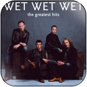 Wet Wet Wet The Greatest Hits Album Cover Sticker Wet Wet Wet The Greatest Hits Album Cover Sticker