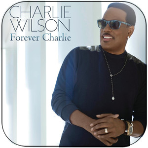 Charlie Wilson Forever Charlie Album Cover Sticker Charlie Wilson Forever Charlie Album Cover Sticker