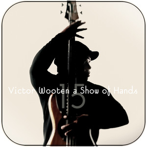 Victor Wooten A Show Of Hands Album Cover Sticker Victor Wooten A Show Of Hands Album Cover Sticker