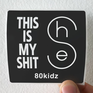 80kidz This Is My Shit She Album Cover Sticker 80kidz This Is My Shit She Album Cover Sticker