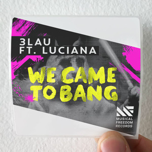 3LAU We Came To Bang Album Cover Sticker
