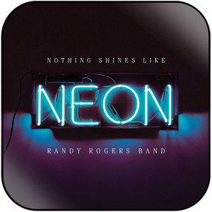 Randy Rogers Band nothing shines like neon Album Cover Sticker Album Cover Sticker Randy Rogers Band nothing shines like neon Album Cover Sticker Album Cover Sticker