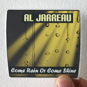Al-Jarreau-Come-Rain-Or-Come-Shine-Album-Cover-Sticker