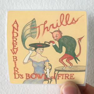 Andrew-Birds-Bowl-of-Fire-Thrills-Album-Cover-Sticker Andrew-Birds-Bowl-of-Fire-Thrills-Album-Cover-Sticker
