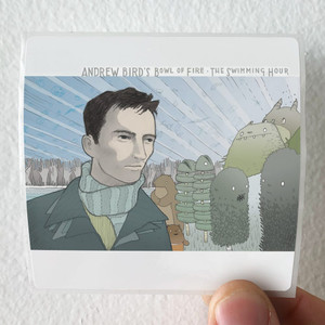 Andrew-Birds-Bowl-of-Fire-The-Swimming-Hour-Album-Cover-Sticker Andrew-Birds-Bowl-of-Fire-The-Swimming-Hour-Album-Cover-Sticker