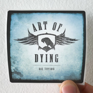 Art-of-Dying-Die-Trying-1-Album-Cover-Sticker