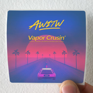 AWITW-Vapor-Cruisin-Album-Cover-Sticker AWITW-Vapor-Cruisin-Album-Cover-Sticker