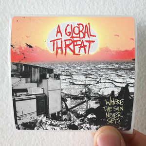A-Global-Threat-Where-The-Sun-Never-Sets-Album-Cover-Sticker