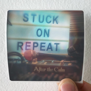 After-the-Calm-Stuck-On-Repeat-Album-Cover-Sticker