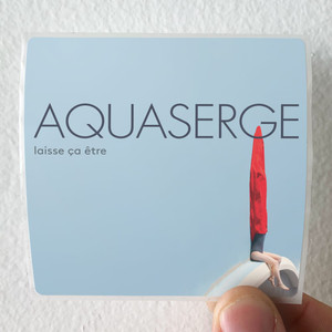 Aquaserge-Laisse-A-Tre-Album-Cover-Sticker