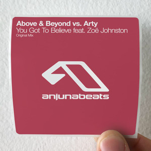Above-and-Beyond-You-Got-To-Believe-Album-Cover-Sticker Above-and-Beyond-You-Got-To-Believe-Album-Cover-Sticker