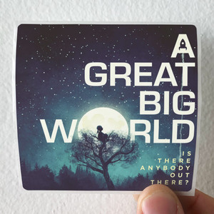 A-Great-Big-World-Is-There-Anybody-Out-There-Album-Cover-Sticker A-Great-Big-World-Is-There-Anybody-Out-There-Album-Cover-Sticker