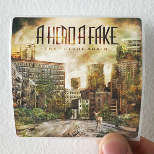 A-Hero-A-Fake-The-Future-Again-Album-Cover-Sticker A-Hero-A-Fake-The-Future-Again-Album-Cover-Sticker