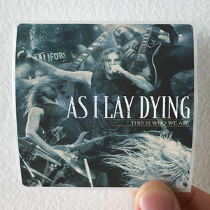 As-I-Lay-Dying-This-Is-Who-We-Are-Album-Cover-Sticker As-I-Lay-Dying-This-Is-Who-We-Are-Album-Cover-Sticker