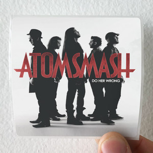 Atom-Smash-Do-Her-Wrong-Album-Cover-Sticker Atom-Smash-Do-Her-Wrong-Album-Cover-Sticker