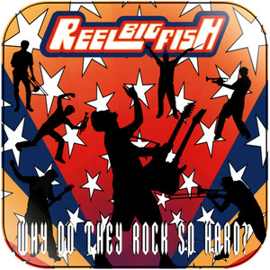 Reel Big Fish why do they rock so hard Album Cover Sticker Album Cover Sticker Reel Big Fish why do they rock so hard Album Cover Sticker Album Cover Sticker