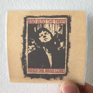 And-Also-The-Trees-When-The-Rains-Come-Album-Cover-Sticker