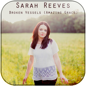 Sarah Reeves broken vessels amazing grace Album Cover Sticker Album Cover Sticker Sarah Reeves broken vessels amazing grace Album Cover Sticker Album Cover Sticker