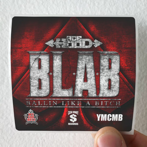 Ace-Hood-Blab-Ballin-Like-A-Btch-1-Album-Cover-Sticker Ace-Hood-Blab-Ballin-Like-A-Btch-1-Album-Cover-Sticker