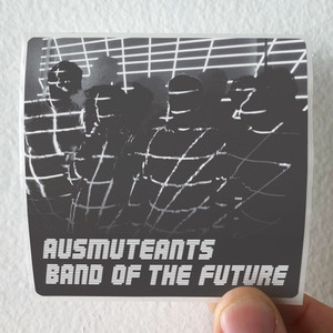 Ausmuteants-Band-Of-The-Future-Album-Cover-Sticker Ausmuteants-Band-Of-The-Future-Album-Cover-Sticker