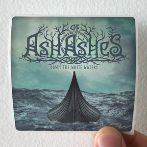 Ash-of-Ashes-Down-The-White-Waters-Album-Cover-Sticker Ash-of-Ashes-Down-The-White-Waters-Album-Cover-Sticker