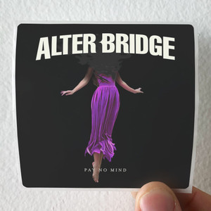 Alter-Bridge-Pay-No-Mind-Album-Cover-Sticker