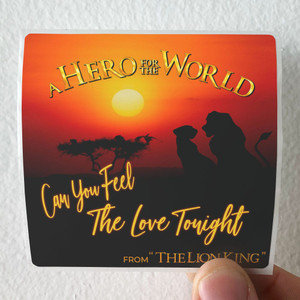 A-Hero-for-the-World-Can-You-Feel-The-Love-Tonight-Album-Cover-Sticker