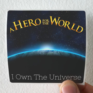 A-Hero-for-the-World-I-Own-The-Universe-Album-Cover-Sticker