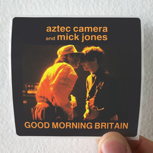Aztec-Camera-Good-Morning-Britain-Album-Cover-Sticker Aztec-Camera-Good-Morning-Britain-Album-Cover-Sticker