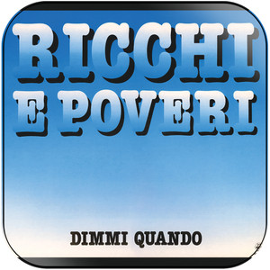 Ricchi e poveri dimmi quando Album Cover Sticker Album Cover Sticker Ricchi e poveri dimmi quando Album Cover Sticker Album Cover Sticker