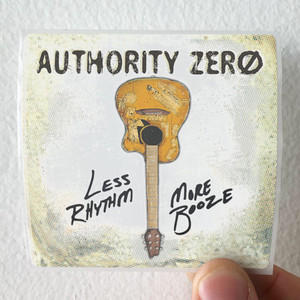 Authority-Zero-Less-Rhythm-More-Booze-Album-Cover-Sticker Authority-Zero-Less-Rhythm-More-Booze-Album-Cover-Sticker