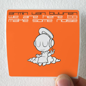 Armin-van-Buuren-We-Are-Here-To-Make-Some-Noise-Album-Cover-Sticker Armin-van-Buuren-We-Are-Here-To-Make-Some-Noise-Album-Cover-Sticker