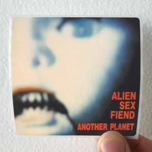 Alien-Sex-Fiend-Another-Planet-Album-Cover-Sticker