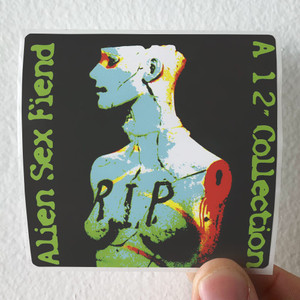 Alien-Sex-Fiend-Rip-A-12-Collection-Album-Cover-Sticker