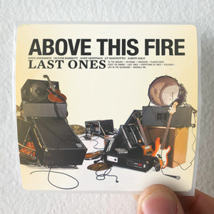 Above-This-Fire-Last-Ones-Album-Cover-Sticker