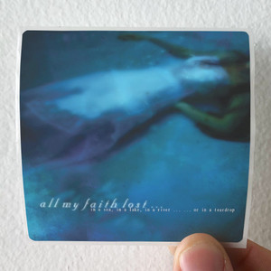 All-My-Faith-Lost-In-A-Sea-In-A-Lake-In-A-River-Or-In-A-Teardrop-Album-Cover-Sticker All-My-Faith-Lost-In-A-Sea-In-A-Lake-In-A-River-Or-In-A-Teardrop-Album-Cover-Sticker